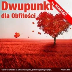Dwupunkt 5 - Dwupunkt dla Obfitosci - medytacja prowadzona