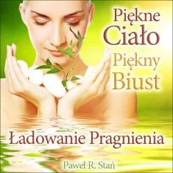 Piękne ciało, piękny biust - ladowanie pragnienia