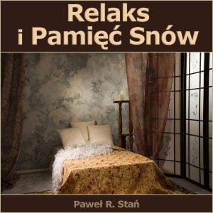 Relaks i Pamięć Snów