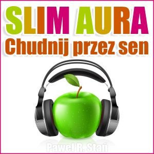 Medytacja prowadzona - Slim Aura - Chudnij przez Sen