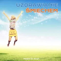 Uzdrawianie Śmiechem, Ciało