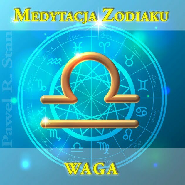 WAGA - medytacja prowadzona Zodiaku