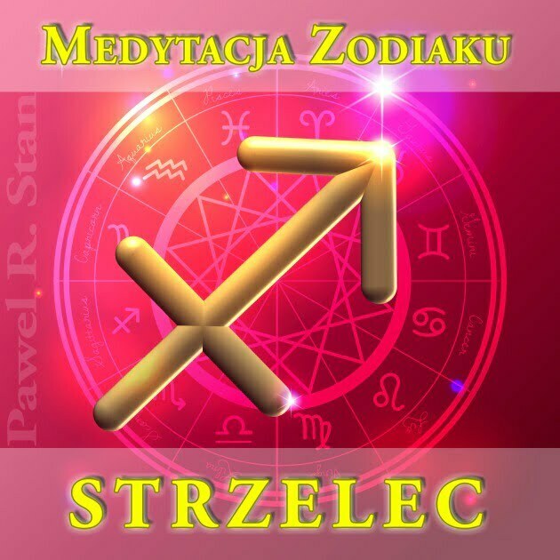 Medytacja prowadzona - Strzelec, Zodiak, Horoskop