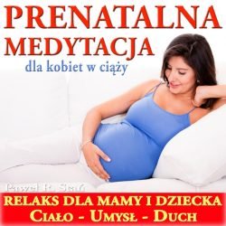 Sposób na stres w ciąży - Medytacja Prowadzona dla Kobiet w Ciąży