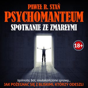 Spotkanie ze zmarłą osobą - PSYCHOMANTEUM (medytacja prowadzona mp3) - Jak rozmawiać ze zmarłymi