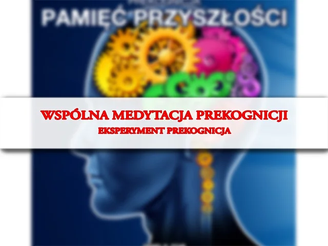 Wspólna medytacja prowadzona - Eksperyment Prekognicja