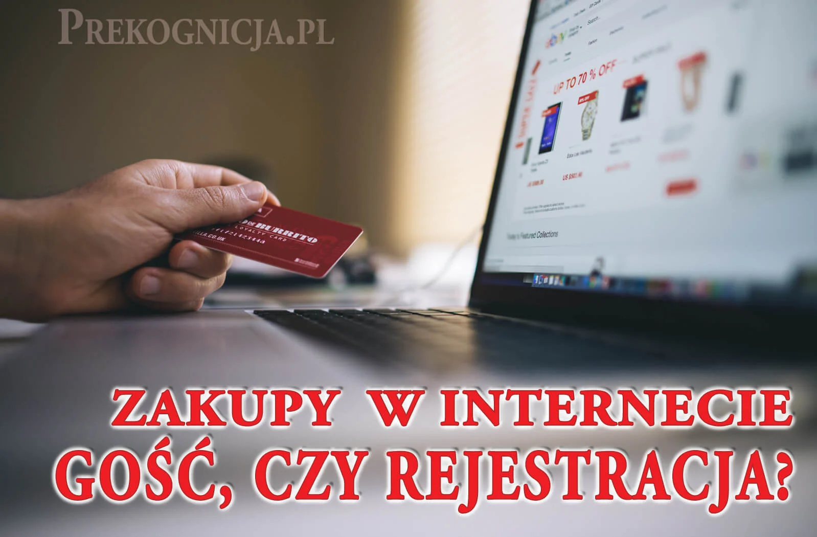 Zakupy w Internecie - kupować jako Gość, czy rejestracja Użytkownika?