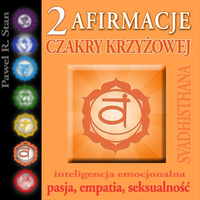 Afirmacje Czakry Krzyżowej, czakra sakralna, Svadhisthana