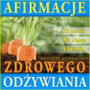 Afirmacje ZDROWEGO ODŻYWIANIA