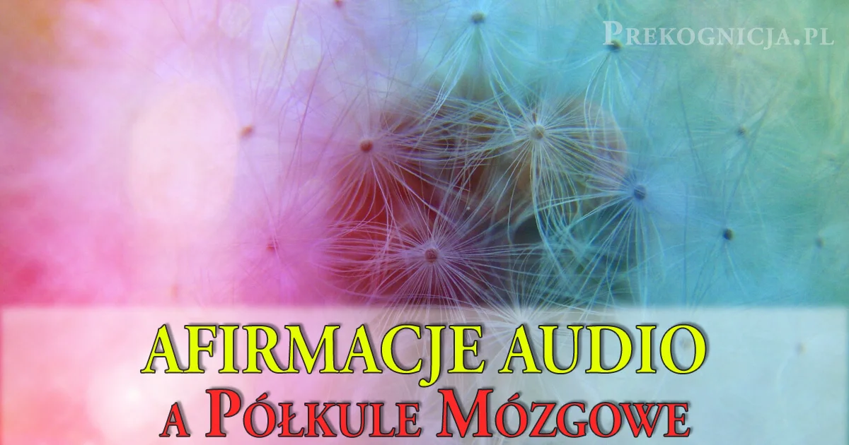 Afirmacje mp3 i półkule mózgowe: jak tworzyć afirmacje audio