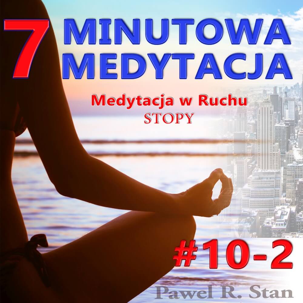 7-minutowa medytacja w ruchu: STOPY
