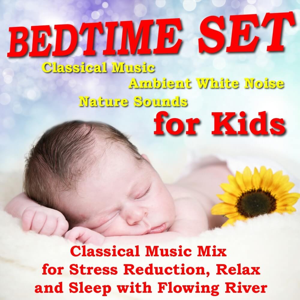 BED TIME SET for KIDS: lullaby classical mix