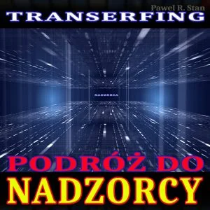 Transerfing: kim jest NADZORCA - wizualizacja