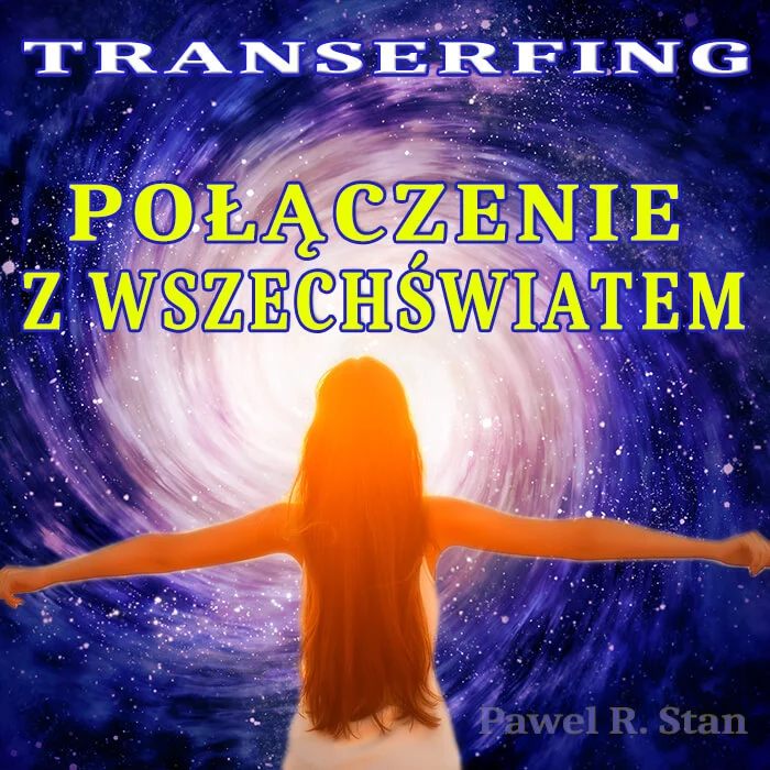 Transerfing wizualizacja: Połączenie z Wszechświatem
