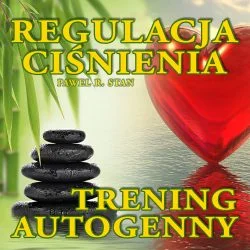 Trening autogenny - Serce i regulacja ciśnienia