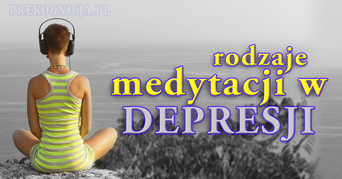 Rodzaje medytacji w depresji
