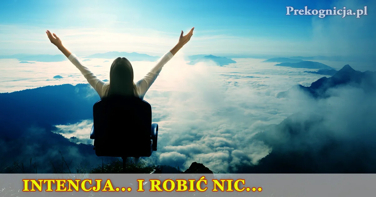 INTENCJA - JAK ROBIĆ NIC