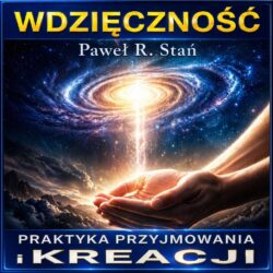 Wdzięczność - Praktyka Przyjmowanie i Kreacji