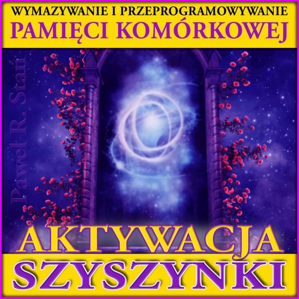 Aktywacja Szyszynki, podróż medytacyjna