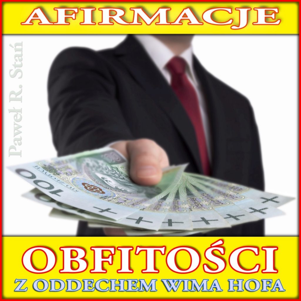 Afirmacje Obfitości i Bogactwa z oddechem Wima Hofa