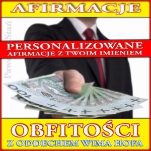 Oddech Wima Hofa z afirmacjami obfitości, bogactwa i pieniędzy | Afirmacje personalizowane, z imieniem