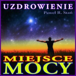 Miejsce Mocy - Uzdrowienie