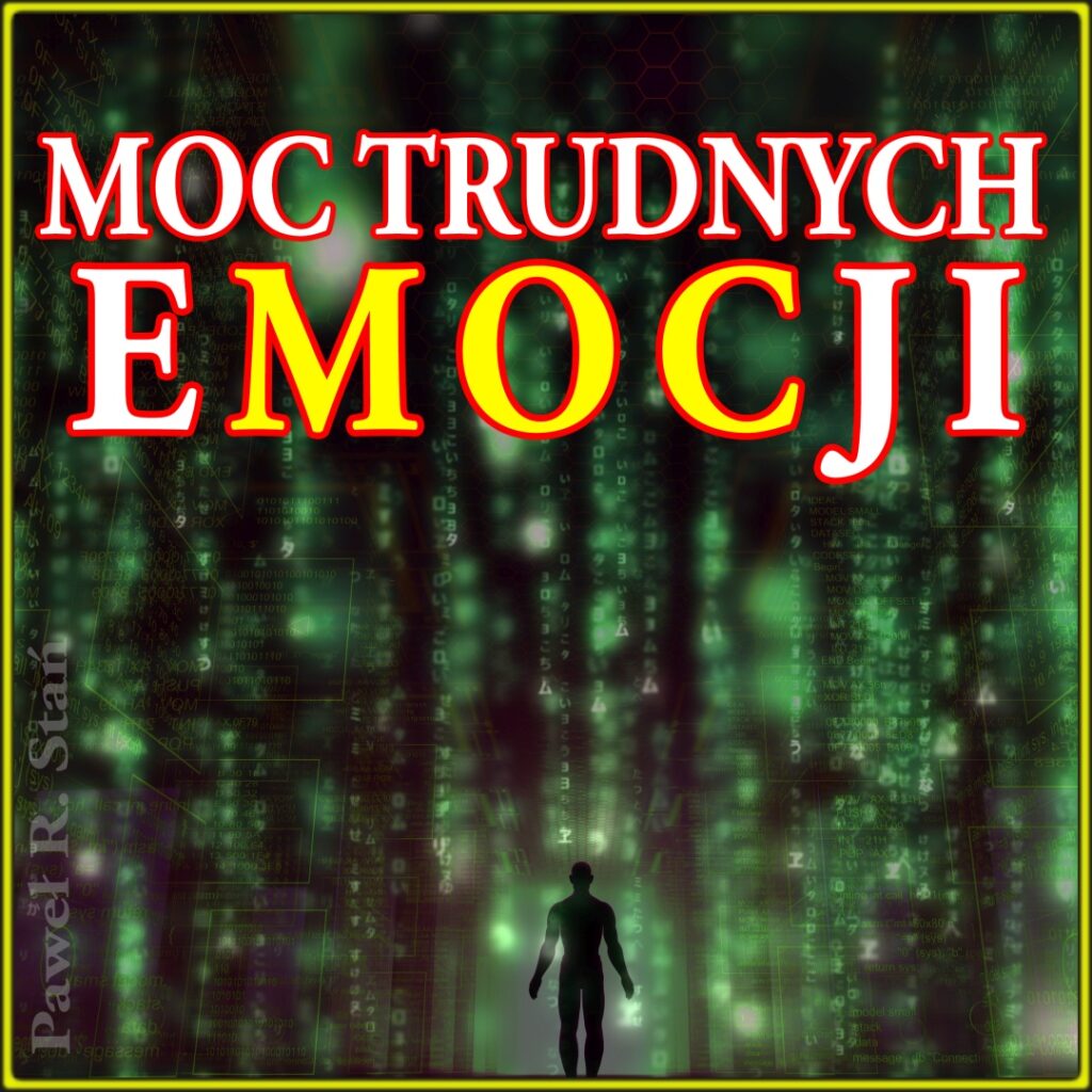 Moc trudnych eMOCji