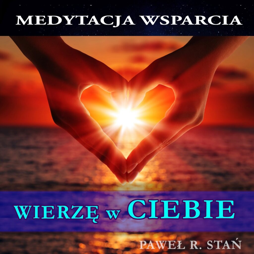Wierzę w Ciebie medytacja