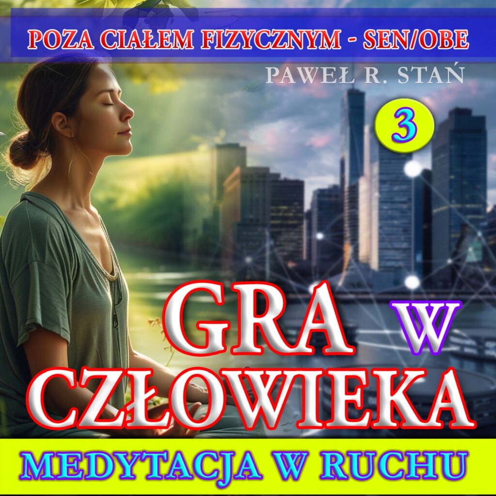 Gra w Człowieka, medytacja w ruchu, by rozpacz ogarnąć