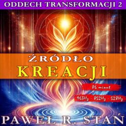 Oddech Transformacji 2 - Źródło Kreacji