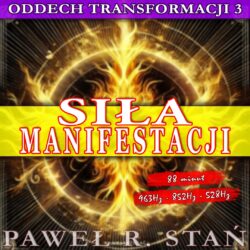 Siła Manifestacji - Oddech Transformacji 3