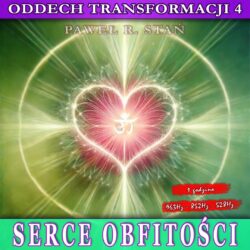 Oddech Transformacji 4 - Serce Obfitości