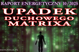 Upadek Duchowego Matrixa - Raport Energetyczny 10 październik 2025