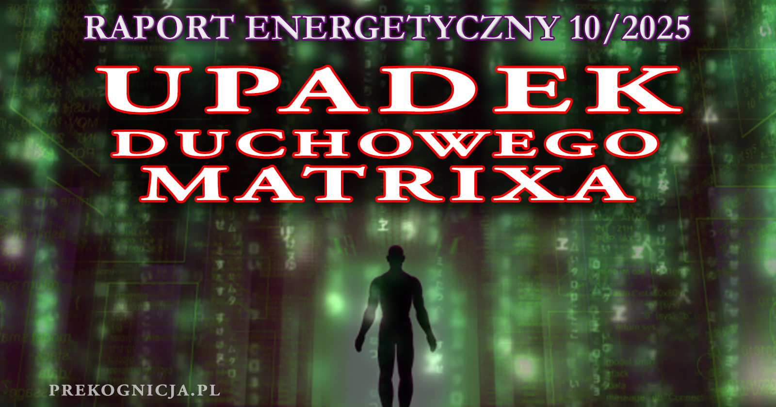 Upadek Duchowego Matrixa - Raport Energetyczny 10 październik 2025