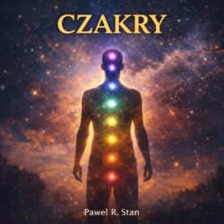 Czakry - kolekcja medytacji, afirmacji dla Energetyki Człowieka