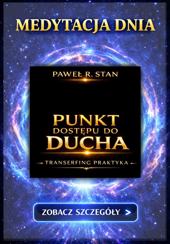 Punkt dostępu do Ducha, Transerfing Siebie - Medytacja Dnia