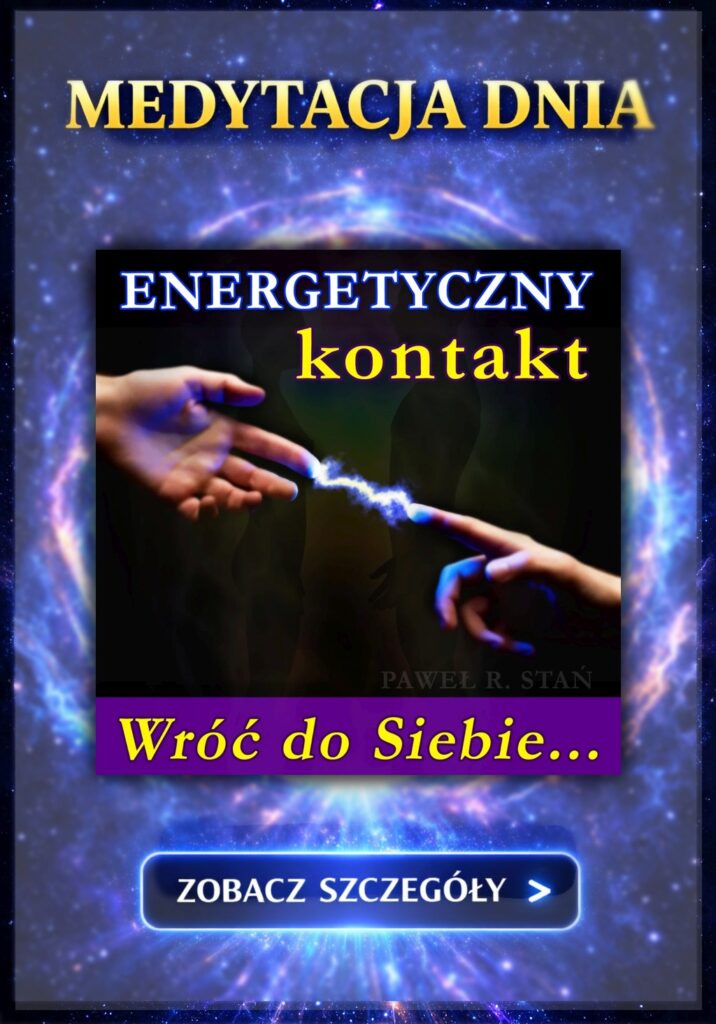 Medytacja Dnia: Energetyczny Kontakt - Manifestacja Duchowej Natury
