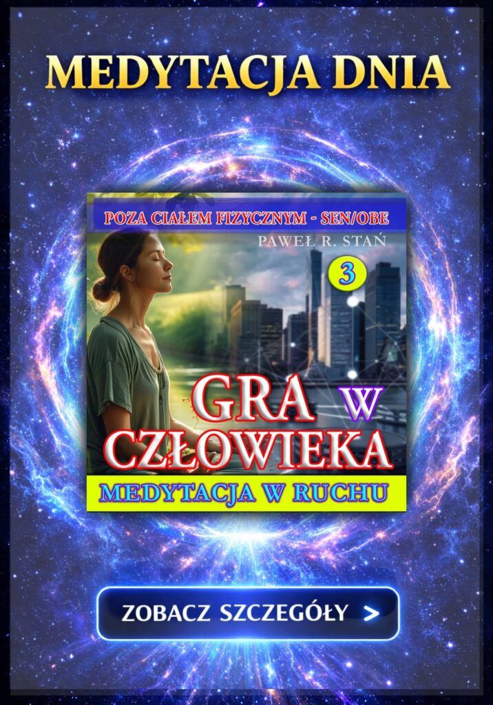 Medytacja Dnia: Gra w Człowieka - medytacja na spacerze
