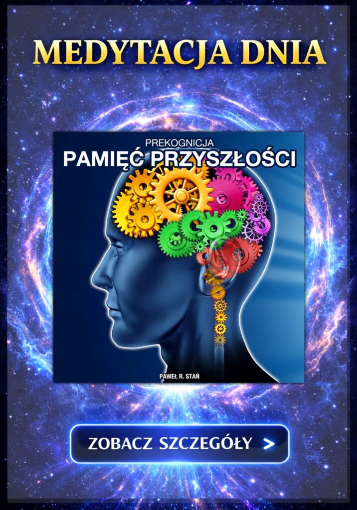 Medytacja Dnia: Prekognicja - Pamięć Przyszłości