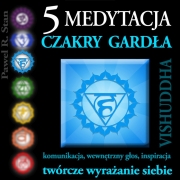 Medytacja Czakry Gardła – Czakra Gardła, Vishuddha