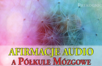 Afirmacje mp3 cz.3 – Afirmacje audio a Półkule Mózgowe