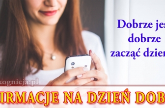 Afirmacje na Dzień Dobry 2018