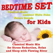 BEDTIME SET for KIDS (muzyka klasyczna dla dzieci)