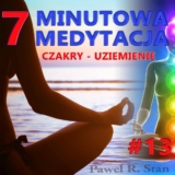 Czakry – UZIEMIENIE. 7-MINUTOWA MEDYTACJA #13