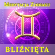 BLIŹNIĘTA – Medytacja Zodiaku (medytacja prowadzona)
