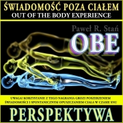 OBE PERSPEKTYWA – ŚwiadomośĆ poza Ciałem (medytacja prowadzona)