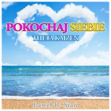 Pokochaj Siebie THETA KAIZEN (medytacja z oddechem i afirmacją)
