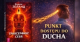 Czytając „Transerfing Siebie” – Punkt Ducha, Interfejs Ducha i praktyka