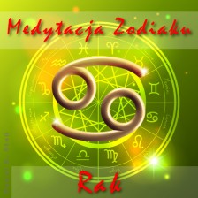 RAK – medytacja Zodiaku (medytacja prowadzona)
