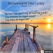 Rozwiewanie żalu i urazy (medytacja prowadzona)